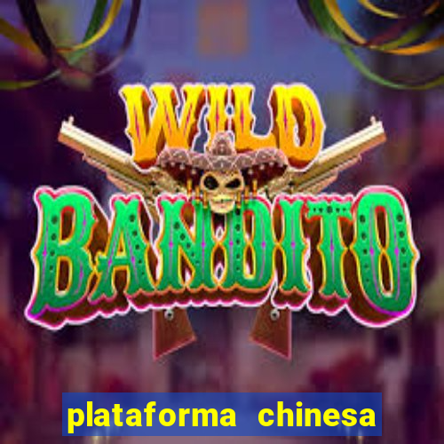 plataforma chinesa de jogo